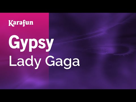 Gypsy - Lady Gaga | Karaoke Version | KaraFun
