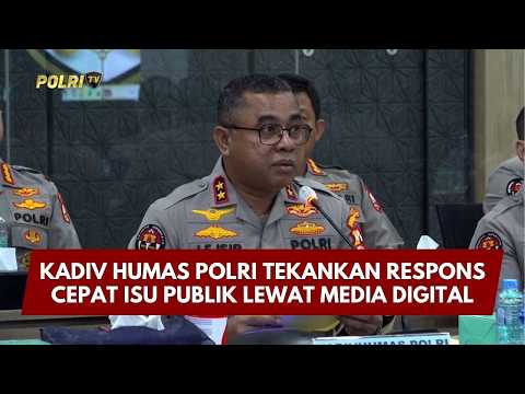 PRESISI UPDATE: KADIV HUMAS POLRI TEKANKAN RESPONS CEPAT ISU PUBLIK LEWAT MEDIA DIGITAL 18/2/26 13.00