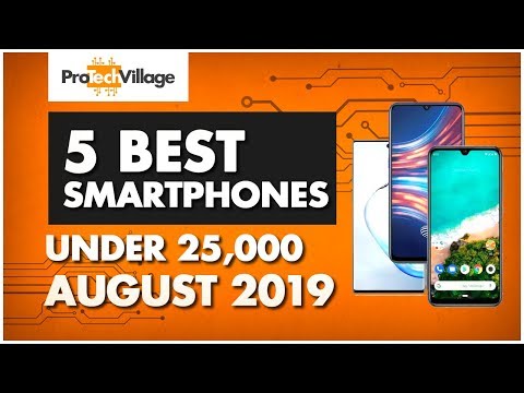 Best Smartphones Under 25000 August 2019 | Top 5 Phones under 25000 | Best Phone Under 25000 Video