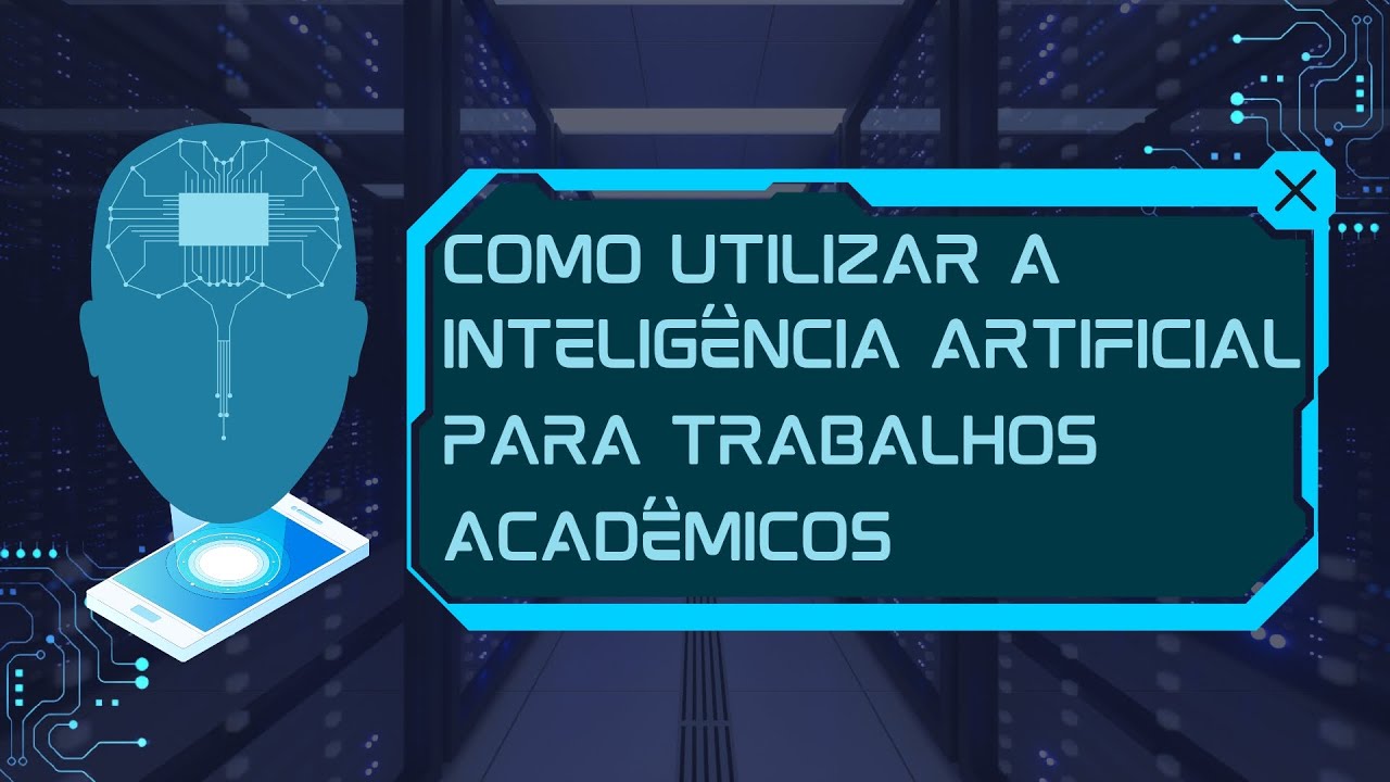 Como utilizar a INTELIGÊNCIA ARTIFICIAL para trabalhos acadêmicos