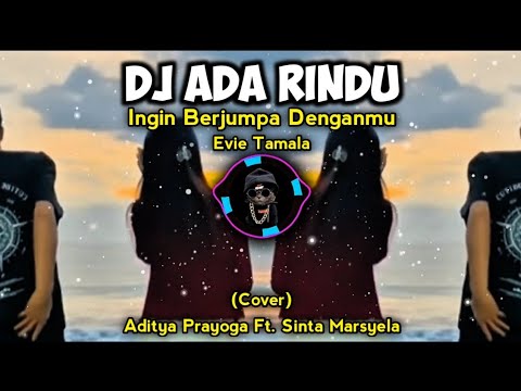DJ ADA RINDU EVIE TAMALA | INGIN BERJUMPA DENGANMU REMIX VIRAL TIKTOK 2026