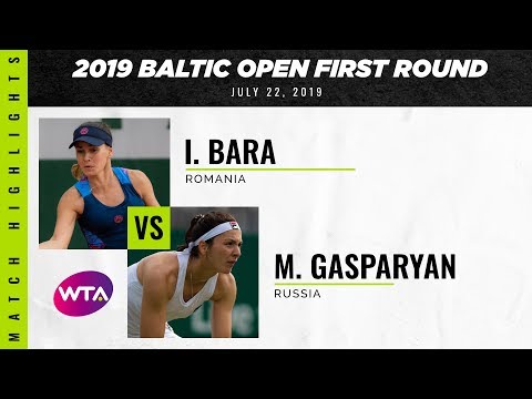 Irina Bara vs. Margarita Gasparyan | 2019 Baltic Open First Round | WTA Highlights