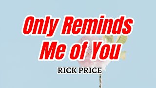 Only Reminds of Me of You - RICK PRICE Karaoke HD