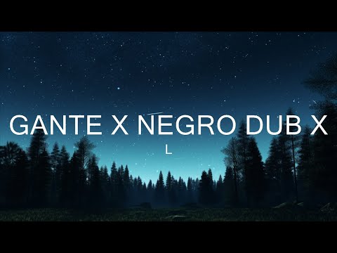 L-GANTE X NEGRO DUB X DT BILARDO - EL ÚLTIMO ROMÁNTICO | Best Songs
