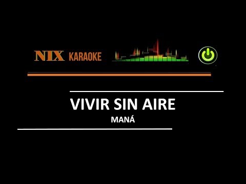 Vivir sin aire - Maná (Karaoke)