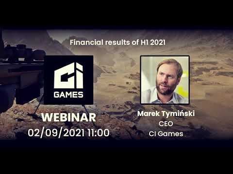 Webinar with Marek Tymiński, CEO of CI Games, discussing the financial results of H1 2021