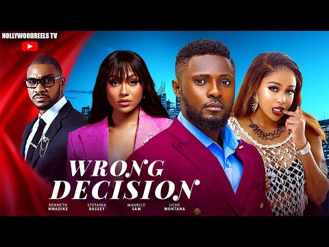 WRONG DECISION - Maurice Sam, Uche Montana, Kenneth Nwadike, Stefania Bassey. Nollywood Movies.