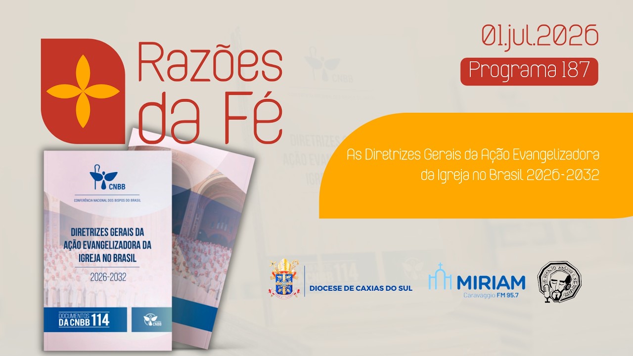 Foto de capa da notícia Razões da Fé - #187 - As Diretrizes Gerais da Ação Evangelizadora da Igreja no Brasil 2026-2032