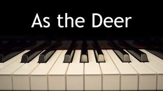 Download lagu As the Deer - piano instrumental cover with lyrics mp3 Download lagu As the Deer - piano instrumental cover with lyrics mp3