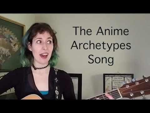 The Anime Archetypes Song - I'm not your...