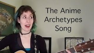 The Anime Archetypes Song - I'm not your...