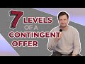 The 7 Levels Of A Contingent Offer Explained