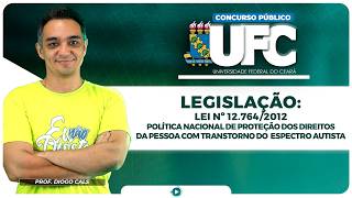 Concurso UFC - Legislação Lei N° 12.764/2012 | Banca FCPC