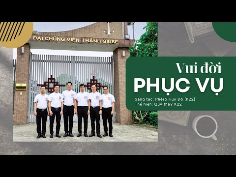 VUI ĐỜI PHỤC VỤ | ĐCV THÁNH GIUSE HÀ NỘI