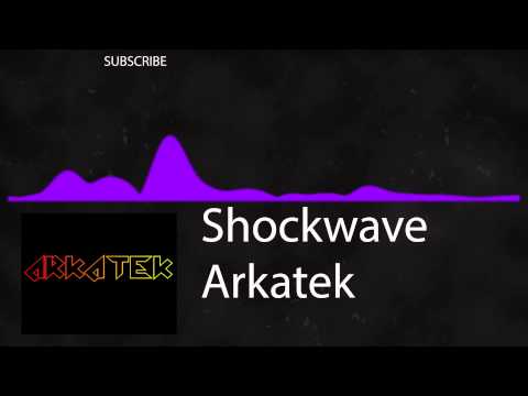 Arkatek - Shockwave