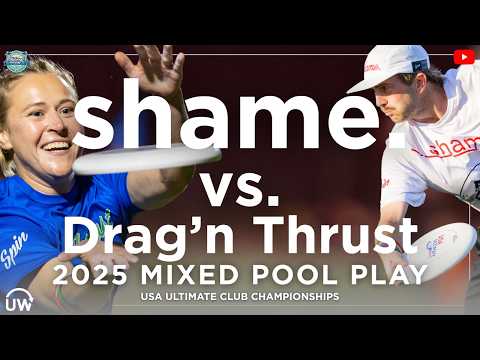 shame. vs. Drag'n Thrust | Mixed Pool Play | 2025 Club Championships