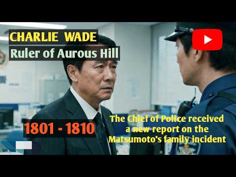 Charlie Wade, 1801 - 1810, The latest incident report is from the Matsumoto family.