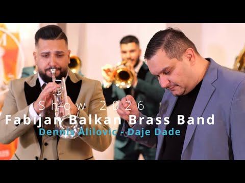 Fabijan Balkan Brass Band -  Dennis  Alilovic - DAJE DADE 2026 Offiziell Video 4K