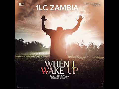 When I wake up (feat Rdk The Blessedkid ft Vious Bowy)