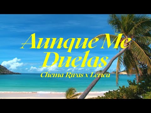 Aunque Me Duelas - Chema Rivas x Lerica (Letra/Lyrics)