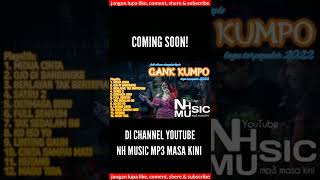 Download lagu akan segera tayang full album GANK KUMPO lagu terpopuler 2022 mp3 Download lagu akan segera tayang full album GANK KUMPO lagu terpopuler 2022 mp3