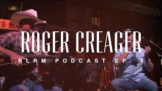 Roger Creager - RLRM Podcast Ep. 4 video