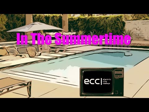 Electric City Cowboys -  In The Summertime