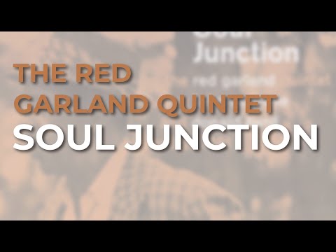 The Red Garland Quintet - Soul Junction (Official Audio)