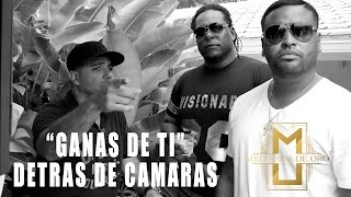 Zion y Lennox - Ganas de Ti (Detras de Camaras)