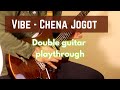 Chena Jogot | Vibe | Double Guitar Playthrough