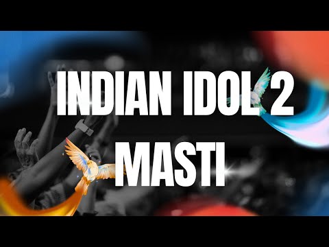 Indian Idol 2 Masti Time
