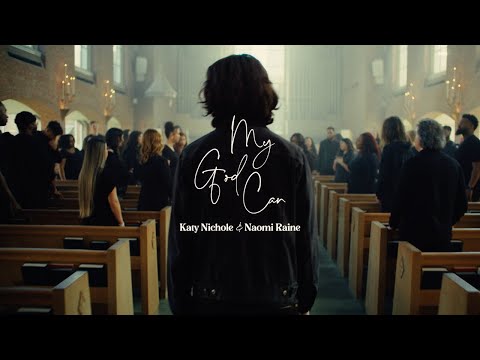 Katy Nichole & Naomi Raine - “My God Can" (Official Performance Video)