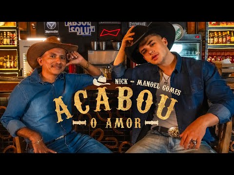 NICK ft. MANOEL GOMES - ACABOU O AMOR