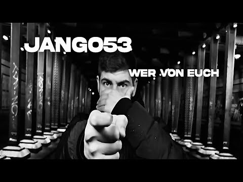 JANGO53 - WER VON EUCH #deutschrap #newcomer #rap