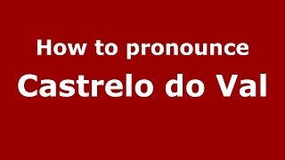 How to pronounce Castrelo Do Val