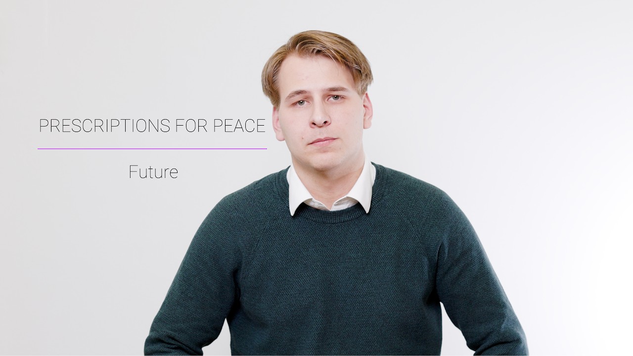 Prescriptions for Peace: Future