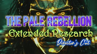 Fallen Angels And The Pale Rebellion | Extended Research Director&#39;s Cut