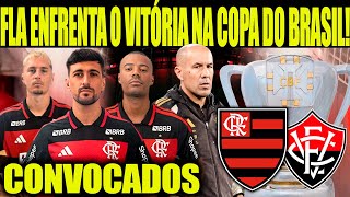 DEFINIDO: FLAMENGO ENFRENTA O VITÓRIA PELA COPA DO BRASIL! ARRASCA, DE LA CRUZ E VARELA CONVOCADOS