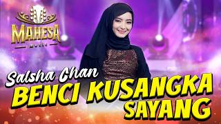Download lagu Benci Ku Sangka Sayang - Salsha Chan - Mahesa Music mp3