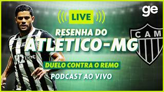 AO VIVO! GE ATLÉTICO-MG ANALISA EMPATE COM O REMO PELO BRASILEIRÃO #podcast | ge.globo
