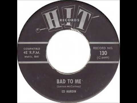 Bad to Me ~ Ed Hardin (1964)