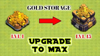 Gold Storage Upgrade To Max | Gold Storage Level 1 To 15 Upgrade Clash Of Clans - COC
