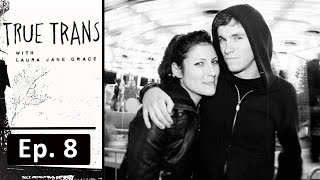 Relationships | Ep. 8 | True Trans