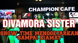 Download lagu DIVAMORA SISTER - SHOW TIME TERBAIK & MENGGETARKAN 'Sampai Kiamat' mp3