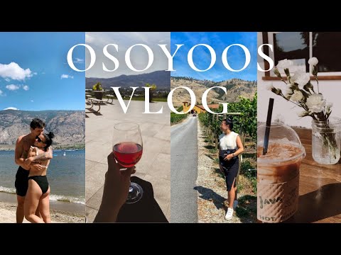 Vlog | WEEKEND TRIP TO OSOYOOS, BC