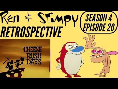 Ren And Stimpy Retrospective Season 4 Episode 20: Cheese Rush Days