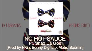 Young Dro "NO HOT SAUCE" Ft Shad Da God off Day Two