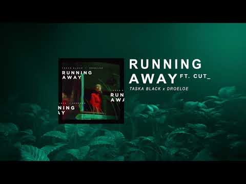 Taska Black x DROELOE - Running Away feat. CUT_ (Official Audio)