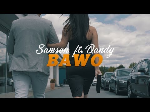 Samson ft. Dandy - Bawo (OFFICIAL CLIP)