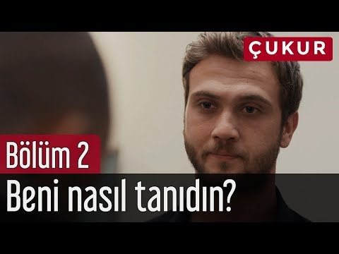 Çukur 2. Bölüm - Beni Nasıl Tanıdın?